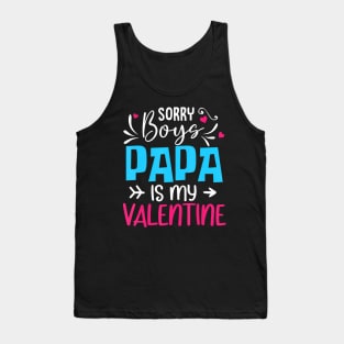 Sorry Boys Papa Is My Valentine Tank Top